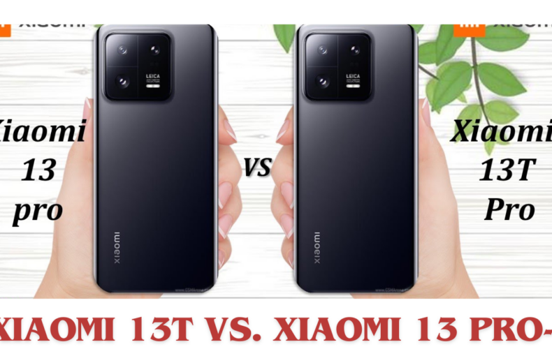 Xiaomi 13T vs. Xiaomi 13 Pro- Pros and Cons